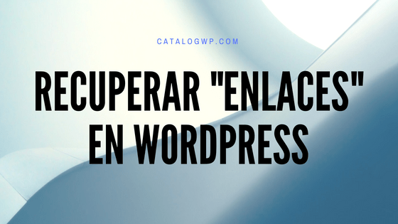Recuperar enlaces en wordpress